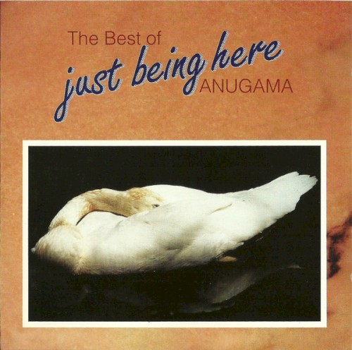 The Best of Anugama (Just Being Here)