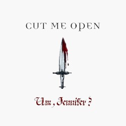Cut Me Open