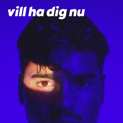 Vill ha dig nu