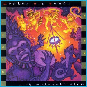 Monkey Hip Gumbo & Mothball Stew