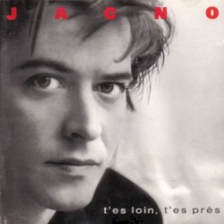 T'es loin, t'es près