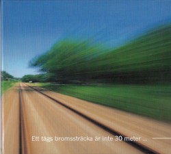 Ett tågs bromsträcka kan ibland vara en bra bit över 1 kilometer