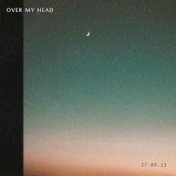 Over My Head