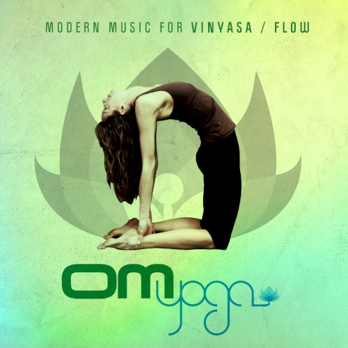 Om Yoga - Modern Music For Vinyasa / Flow