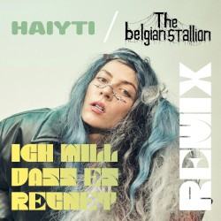ICH WILL DASS ES REGNET (The Belgian Stallion remix)