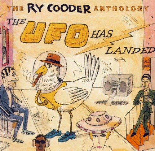 The Ry Cooder Anthology: The UFO Has Landed