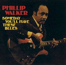 Someday You'll Have These Blues