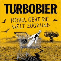 Nobel geht die Welt zugrund