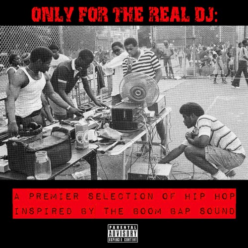 Only for the Real DJ: A Premier Selection of Hip Hop Inspired by the Boom Bap Sound