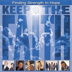 Keep the Faith: Finding Strength in Hope