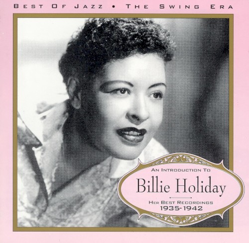 An Introduction to Billie Holiday: Her Best Recordings 1935-1942