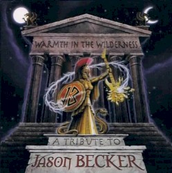 Warmth in the Wilderness: A Tribute to Jason Becker
