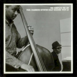 The Complete Vee Jay Paul Chambers-Wynton Kelly Sessions 1959–61
