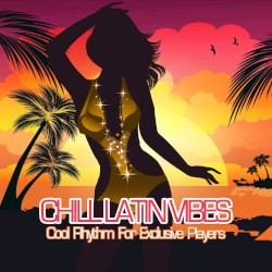 Chill Latin Vibes: Cool Rhythm for Exclusive Players