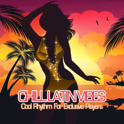 Chill Latin Vibes: Cool Rhythm for Exclusive Players