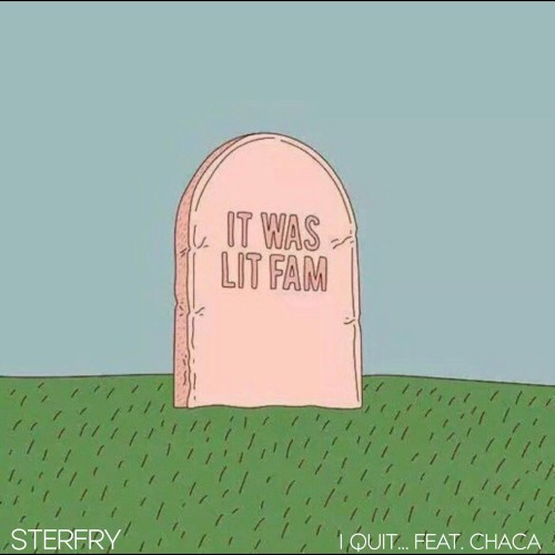 I Quit.