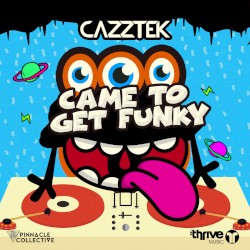Came to Get Funky