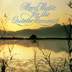 Mood Music For The Quieter Moments