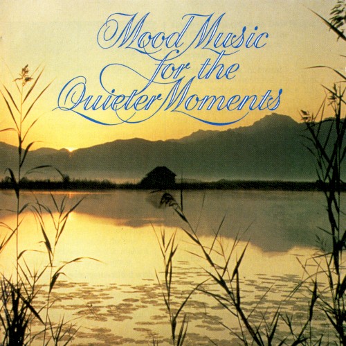Mood Music For The Quieter Moments