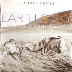 Earth & Sky: Songs of Laurie Lewis