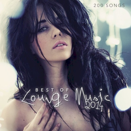 Best of Lounge Music 2014: 200 Songs