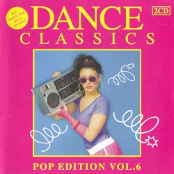 Dance Classics: Pop Edition, Vol. 6