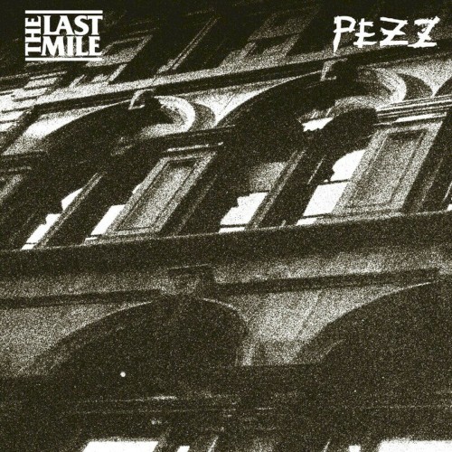 The Last Mile / Pezz