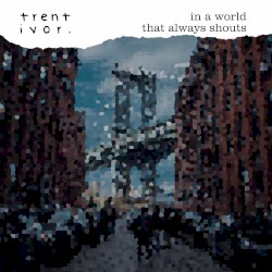 In a World That Always Shouts