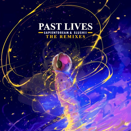 Past Lives (the remixes)