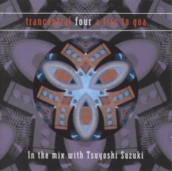 Trancentral Four: A Trip to Goa