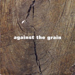 Against the Grain