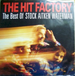 The Hit Factory: The Best of Stock Aitken Waterman