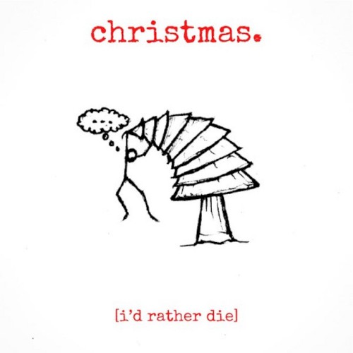Christmas. [I'd Rather Die]