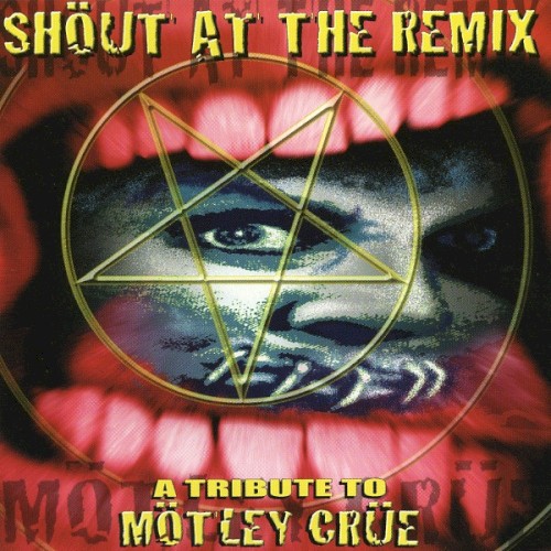 Shöut at the Remix: A Tribute to Mötley Crüe