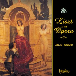 The Complete Music for Solo Piano, Volume 42: Liszt at the Opera IV