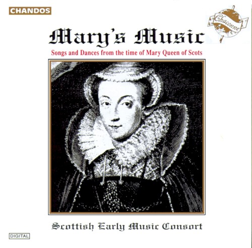 Mary's Music: Songs and Dances from the time of Mary Queen of Scots