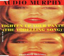 Tighten Up Your Pants (The Yodelling Song)