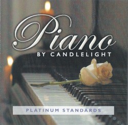 Piano By Candlelight: Platinum Standards