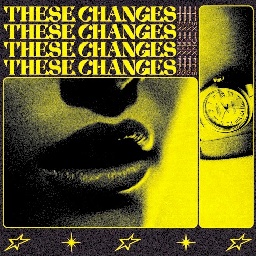 These Changes