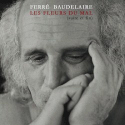 Les Fleurs du mal (Suite et fin)