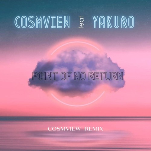Point of No Return (Cosmview Remix)