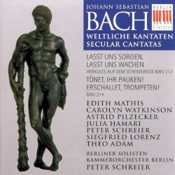 Weltliche Kantaten: Laßt uns sorgen, laßt uns wachen Bwv 213 / Tonet, ihr Pauken! Erschallet, Trompeten! BWV 214