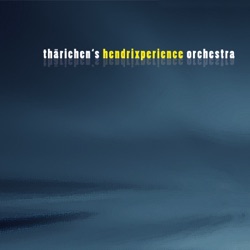 Thärichen’s Hendrixperience Orchestra