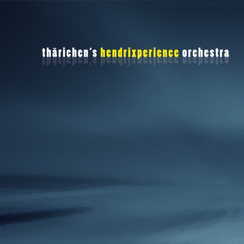 Thärichen’s Hendrixperience Orchestra