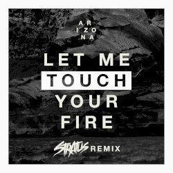 Let Me Touch Your Fire (Stratus Remix)