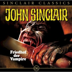 Sinclair Classics Folge 06: Friedhof der Vampire