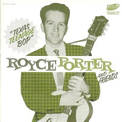 Royce Porter and Friends “Texas Teenage Bop”