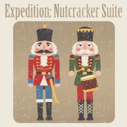 Expedition: Nutcracker Suite