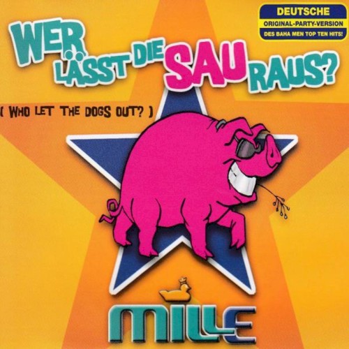 Wer lässt die Sau raus ? (Who Let the Dog Out ?)