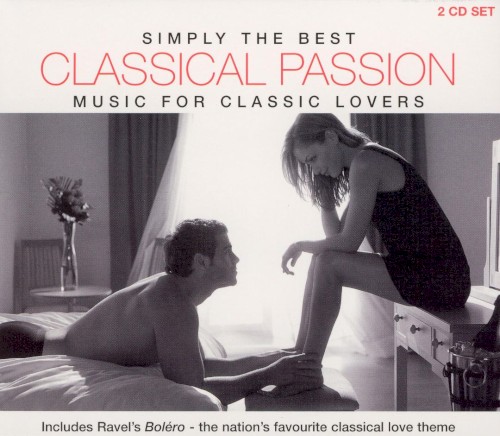 Simply the Best Classical Passion: Music for Classic Lovers